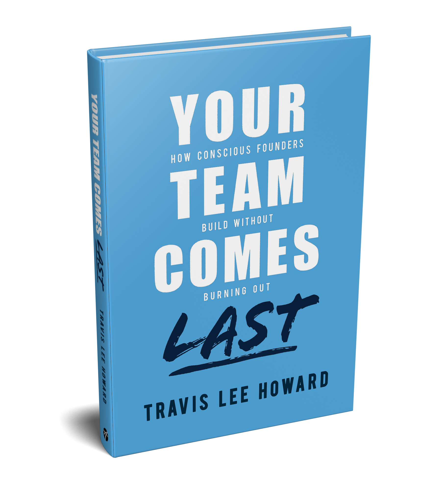 Your Team Comes Last — hardcover